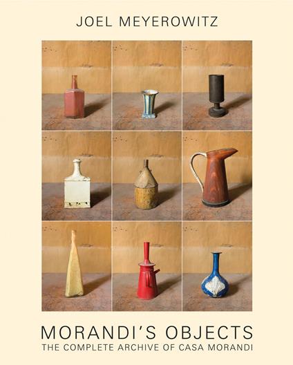 Morandi's objects. The complete archive of Casa Morandi - Joel Meyerowitz - copertina