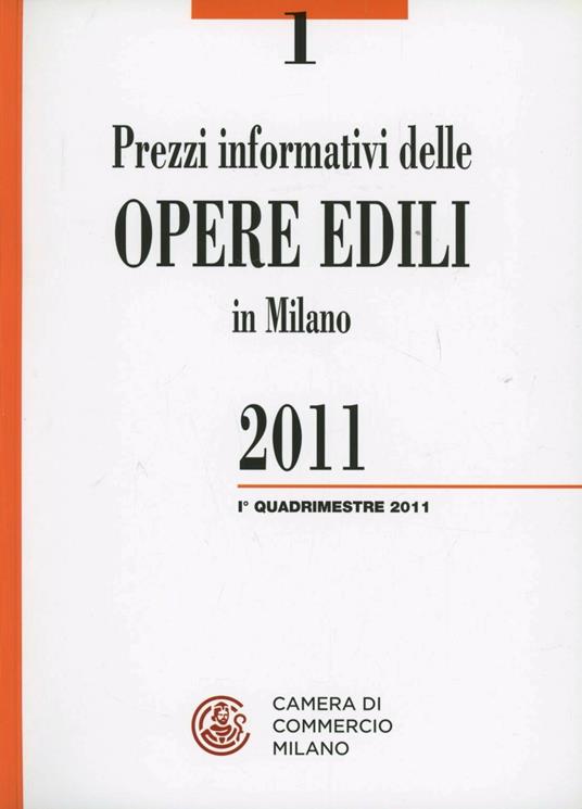 Prezzi informativi delle opere edili in Milano. Luglio 2011. Con CD-ROM - copertina