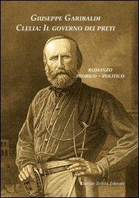 Clelia: il governo dei preti - Giuseppe Garibaldi - copertina