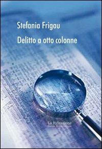 Delitto a otto colonne - Stefania Frigau - copertina