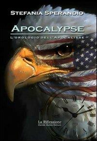 Apocalypse. L'orologio dell'apocalisse - Stefania Sperandio - copertina