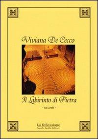 Il labirinto di pietra - Viviana De Cecco - copertina