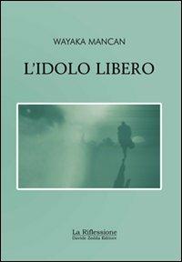 L' idolo libero - Wayaka Mancan - copertina