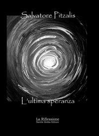 L' ultima speranza - Salvatore Pitzalis - copertina