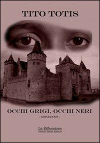 Occhi grigi, occhi neri - Tito Totis - copertina