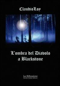 L' ombra del diavolo a Blackstone - Claudio Loy - copertina