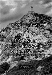 Il vento che è passato sull'isola - Antonio Pascale - copertina