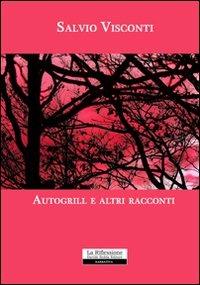 Autogrill e altri racconti - Salvio Visconti - copertina