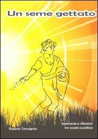 Un seme gettato - Roberto Tamagnini - copertina