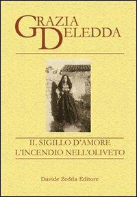Il sigillo d'amore-L'incendio nell'oliveto - Grazia Deledda - copertina