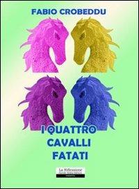 I quattro cavalli fatati - Fabio Crobeddu - copertina