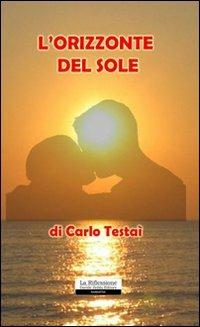 L' orizzonte del sole - Carlo Testaì - copertina