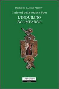 L' inquilino scomparso. I misteri della vedova Sper - Federico D. Albert - copertina