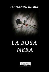 La rosa nera - Fernando Istria - copertina