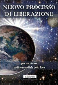 Nuovo processo di liberazione per un nuovo ordine mondiale della luce - Maurizio Cau - copertina