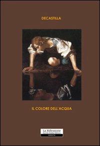 Il colore dell'acqua - Decastilla - copertina