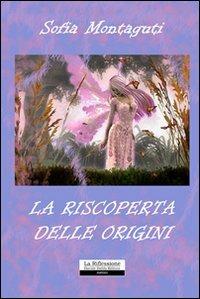 La riscoperta delle origini - Sofia Montaguti - copertina