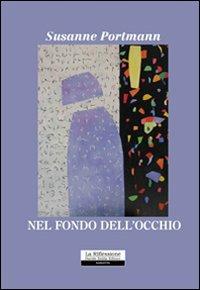 Nel fondo dell'occhio - Susanne Portmann - copertina