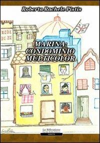 Marina: condominio multicolr - Roberta R. Pistis - copertina