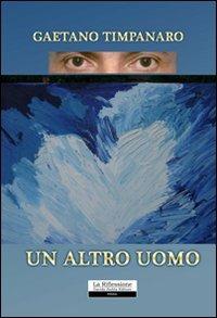 Un altro uomo - Gaetano Timpanaro - copertina