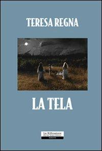 La tela - Teresa Regna - copertina