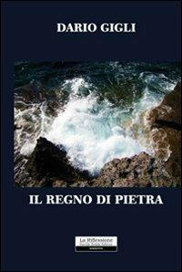 Il regno di pietra - Dario Gigli - copertina
