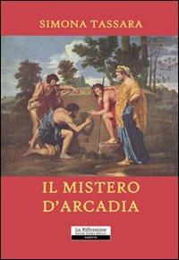 Il mistero d'Arcadia - Simona Tassara - copertina