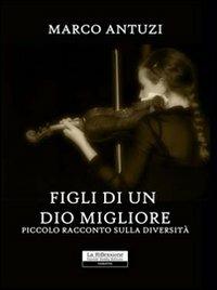 Figlio di un dio migliore - Marco Antuzi - copertina