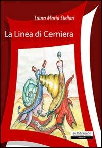 La linea di cerniera - Laura M. Stellari - copertina