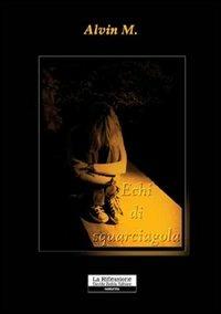 Echi di squarciagola - Alvin M. - copertina