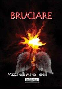 Bruciare - M. Teresa Mazzarelli - copertina