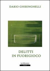 Delitti in fuorigioco - Dario Ghiringhelli - copertina