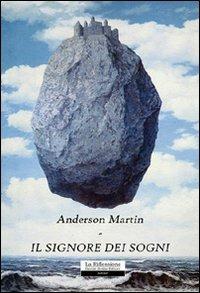 Il signore dei sogni - Anderson Martin - copertina