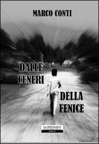 Dalle ceneri della fenice - Marco Conti - copertina