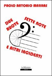 Due ruote, sette notte e altri incidenti - Paolo A. Marras - copertina