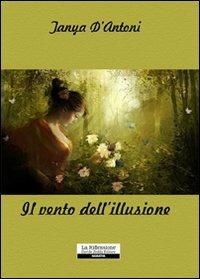 Il vento dell'illusione - Tanya D'Antoni - copertina