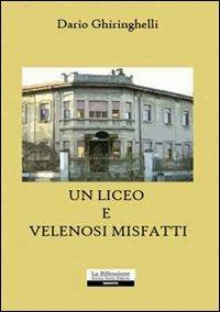 Un liceo e velenosi misfatti - Dario Ghiringhelli - copertina
