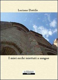 I miei occhi iniettati a sangue - Luciano Dattilo - copertina