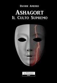 Ashagort. Il culto supremo - Davide Amedeo - copertina