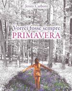 Vorrei fosse primavera