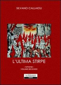 L' ultima stirpe - Silvano Callaioli - copertina