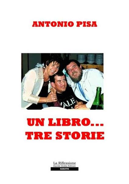 Un libro... tre storie - Antonio Pisa - copertina