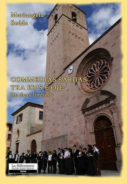 Commedias sardas tra eris e oje (in duas limbas). Ediz. sarda e italiana - Mariangela Sedda - copertina