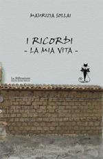 I ricordi. La mia vita