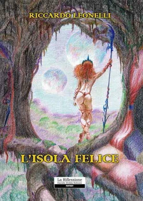 L' isola felice - Riccardo Leonelli - copertina