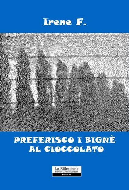 Preferisco i bigné al cioccolato - Irene F. - copertina