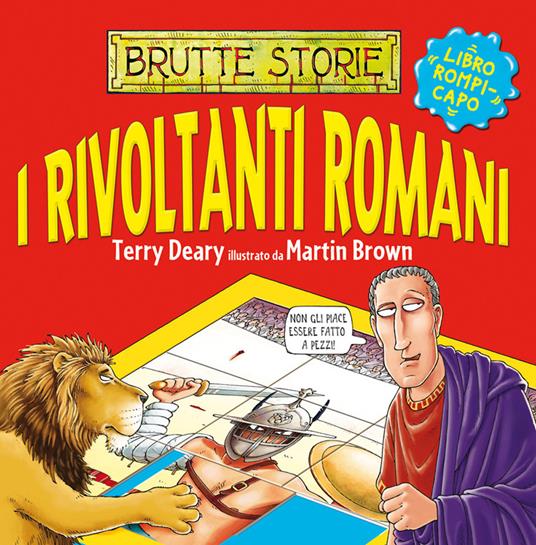 I rivoltanti romani. Ediz. illustrata - Terry Deary,Martin Brown - copertina