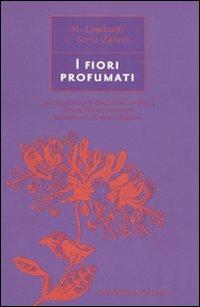 I fiori profumati - Margherita Lombardi,Cristina Serra-Zanetti - copertina