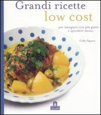Grandi ricette low cost per mangiare con più gusto e spendere meno - Cathy Vagnon - copertina
