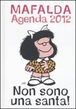 Non sono una santa! Mafalda. Agenda 2012